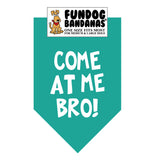 Come at Me Bro! Dog Bandana  - Limited Edition