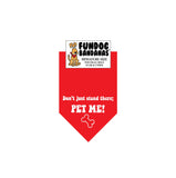 Red miniature dog bandana with Don't Just Stand There; Pet Me in white ink.