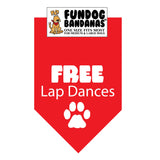 Red one size fits most dog bandana with Free Lap Dances and a paw in white ink.