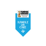 Handle With Care Dog Bandana - Limited Edition