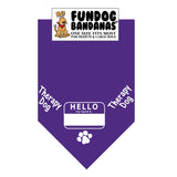 Purple one size fits most dog bandana with Hello My Name is name tag and Therapy Dog in white ink.