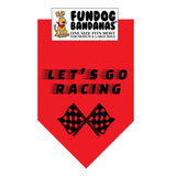 Red one size fits most dog bandana with Let's Go Racing and 2 checkered flags in black ink.