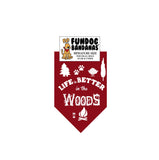 Life is Better in the Woods Bandana - Limited Edition