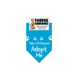 Turquoise miniature dog bandana with Make a Difference Adopt Me in white ink.