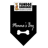Black one size fits most dog bandana with Momma's Boy and a bone in white ink.