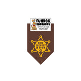Brown miniature dog bandana with New Sheruff in Town and a sheriff's star in gold ink.