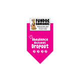Hot Pink miniature dog bandana with Obedience School Dropout, a crown and four paws in white ink