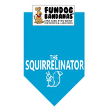 Turquoise one size fits most dog bandana with The Squirrelinator and a squirrel in white ink.