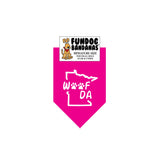 Hot Pink miniature dog bandana with Woof Da and 2 paws inside the state of minnesota outline.