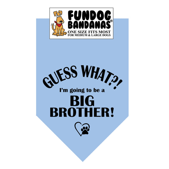 Guess What?! I'm going to be a BIG BROTHER Dog Bandana, One Size Fits Most - Limited Edition