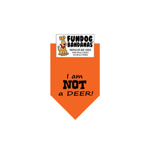I am NOT a DEER! Bandana - Limited Edition