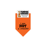 I am NOT a DEER! Bandana - Limited Edition