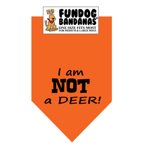 I am NOT a DEER! Bandana - Limited Edition
