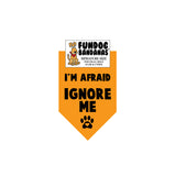 I'm Afraid IGNORE ME Bandana