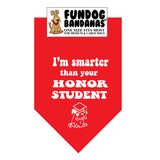 I'm Smarter than Your Honor Student Bandana - Limited Edition