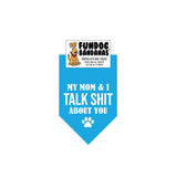 Wholesale Pack - My Mom & I Talk SHIT about you - Assorted Colors