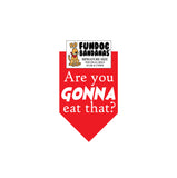 Wholesale 10 Pack - Are you Gonna Eat That? Bandana
