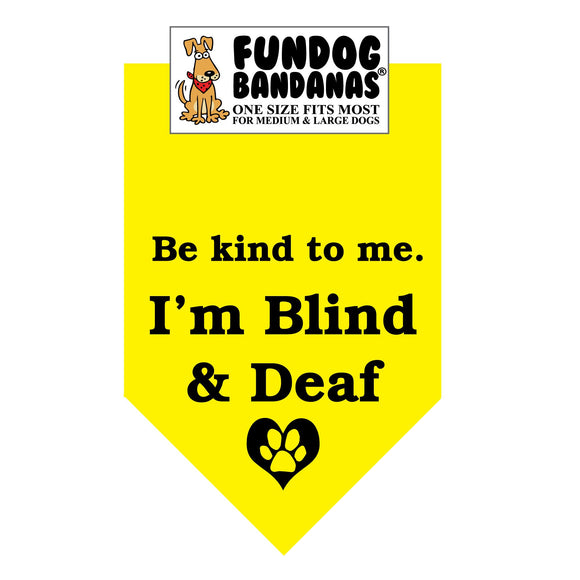 Gold one size fits most dog bandana with Be Kind to Me I'm Blind and Deaf and a paw inside a heart in black ink.
