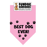 Light Pink one size fits most dog bandana with Best Dog Ever and 7 small paws in black.