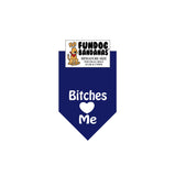 Navy Blue miniature dog bandana with Bitches Love (heart) Me in white ink.