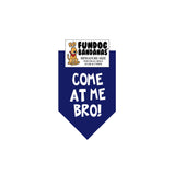 Wholesale 10 Pack - Come At Me Bro! Bandana - Assorted Colors - FunDogBandanas