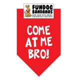 Come at Me Bro! Bandana - FunDogBandanas