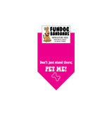 Wholesale 10 Pack - Don't Just Stand There; PET ME Bandana - Assorted Colors - FunDogBandanas