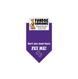 Wholesale 10 Pack - Don't Just Stand There; PET ME Bandana - Assorted Colors - FunDogBandanas