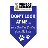 Wholesale Pack - Don't Look at Me; That Smell is Coming from My Dad Bandana