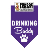 Purple one size fits most dog bandana with Drinking Buddy and a paw in white ink.
