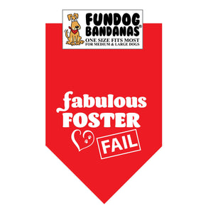 Red one size fits most dog bandana with Fabulous Foster Fail with a heart in white ink.