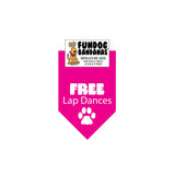 Hot Pink miniature dog bandana with Free Lap Dances and a paw in white ink.