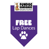 Purple one size fits most dog bandana with Free Lap Dances and a paw in white ink.
