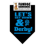 Let's Get Down & Derby Bandana - Limited Edition