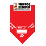 Red one size fits most dog bandana with Hello My Name is name tag and Therapy Dog in white ink.