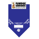 Royal Blue one size fits most dog bandana with Hello My Name is name tag and Therapy Dog in white ink.