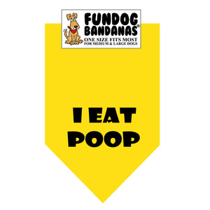 Gold one size fits most dog bandana with I Eat Poop in black ink.