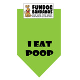 Lime Green one size fits most dog bandana with I Eat Poop in black ink.