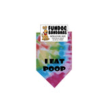 I EAT POOP Tie Dye Bandana - Limited Edition
