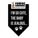 Wholesale Pack - I'M SO CUTE THE BABY IS JEALOUS Bandana