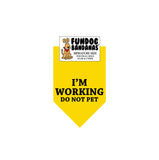 I'm Working Do Not Pet Bandana - Limited Edition