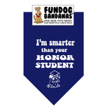 Wholesale 10 Pack - I'm Smarter than your Honor Student Bandana - Assorted Colors - FunDogBandanas