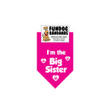 Hot Pink miniature dog bandana with I'm The Big Sister and paws with hearts in white ink.