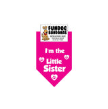 Hot Pink miniature dog bandana with I'm the Little Sister and paws within hearts in white ink.