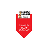 Red miniature dog bandana with I'm With the Crazy Doglady in white ink.