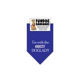 Royal Blue miniature dog bandana with I'm With the Crazy Doglady in white ink.