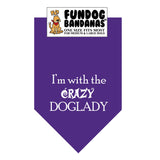 Purple one size fits most dog bandana with I'm With the Crazy Doglady in white ink.