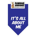 It's ALL about ME Bandana - FunDogBandanas