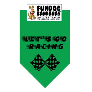 Kelly Green one size fits most dog bandana with Let's Go Racing and 2 checkered flags in black ink.