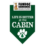 Life is Better at the Cabin Bandana - Limited Edition